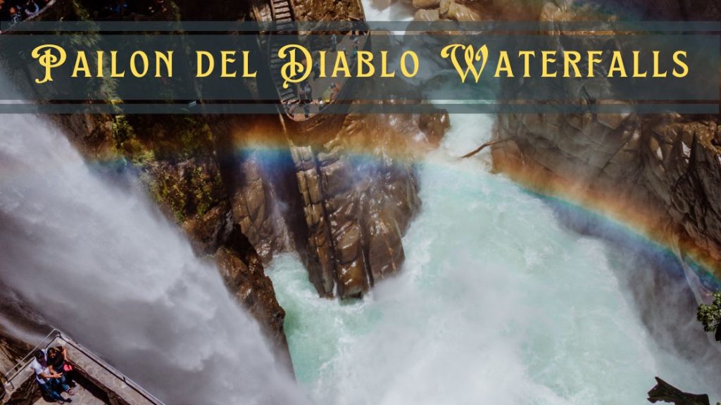 Pailon del Diablo Waterfalls Banos featured image